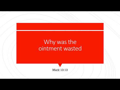 9/13/26 Why Was The Ointment Wasted?
